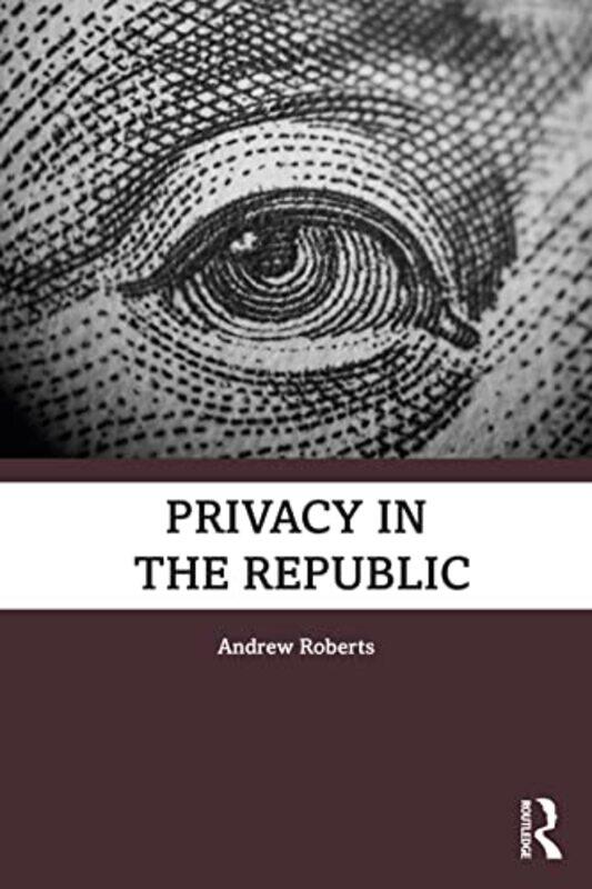 

Privacy in the Republic by Andrew Roberts-Paperback