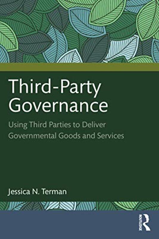 

ThirdParty Governance by Jessica N George Mason University, USA Terman-Paperback