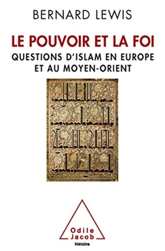 

Le Pouvoir et la Foi : Questions d'islam en Europe et au Moyen-Orient,Paperback,By:Bernard Lewis