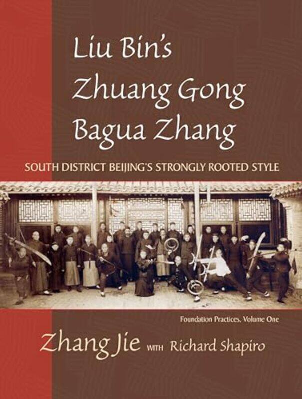 

Liu Bins Zhuang Gong Bagua Zhang Volume One by Helen Gwynne-Kinsey-Paperback