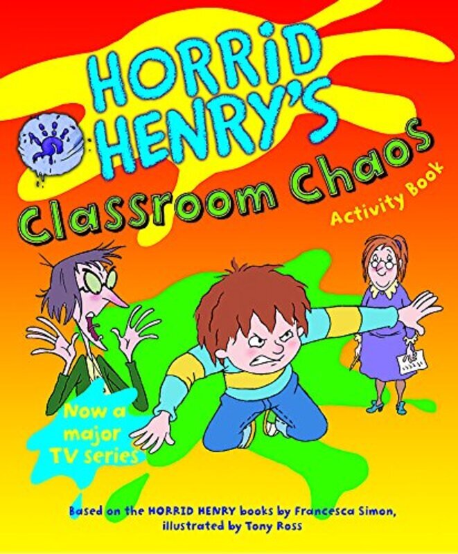 

Horrid Henry's Classroom Chaos: Bk. 11 (Horrid Henry Activity Book), Paperback, By: Francesca Simon