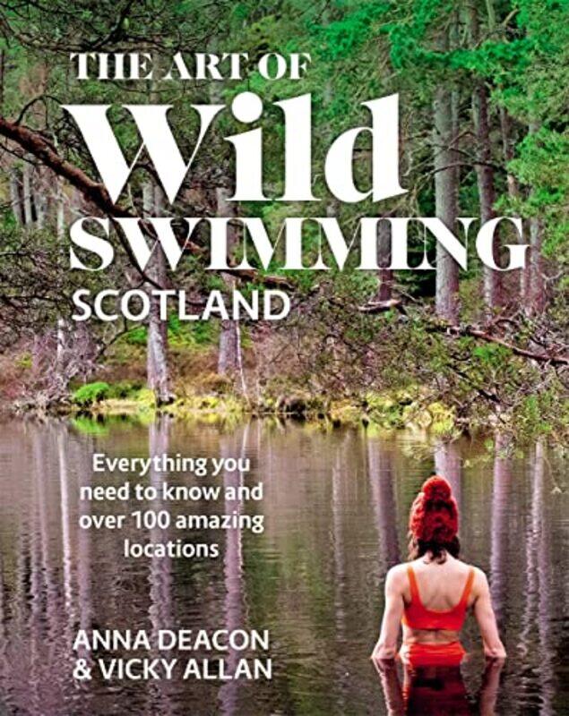 

The Art of Wild Swimming Scotland by Anne Forster-Hardcover