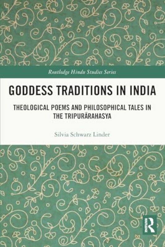 

Goddess Traditions in India by Silvia (Leipzig University, Germany and Oxford Centre for Hindu Studies, UK) Schwarz Linder -Paperback