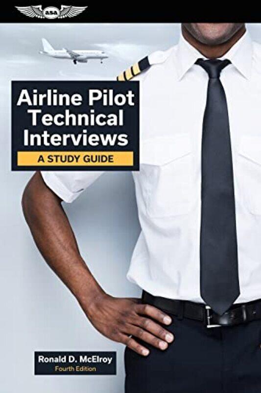 

Airline Pilot Technical Interviews: A Study Guide,Paperback by Ronald D McElroy
