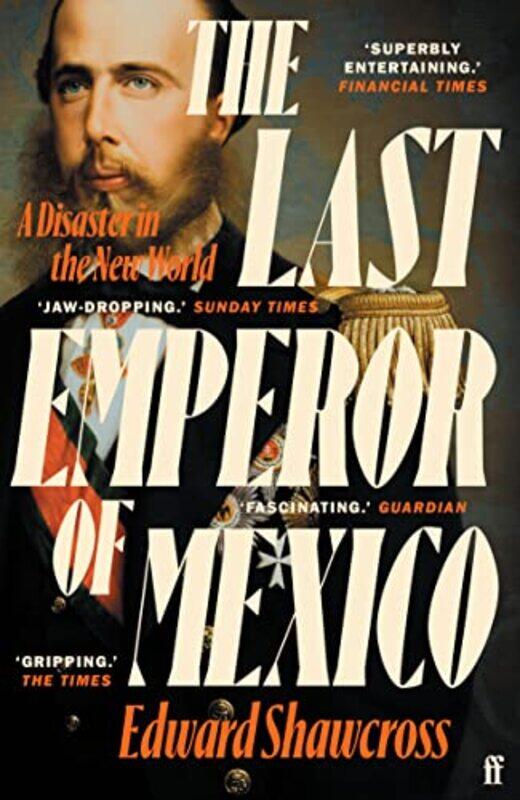

The Last Emperor of Mexico by Edward Shawcross-Paperback