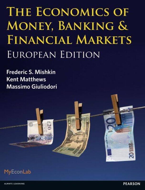 

The Economics of Money Banking and Financial Markets by Clive Witham-Paperback