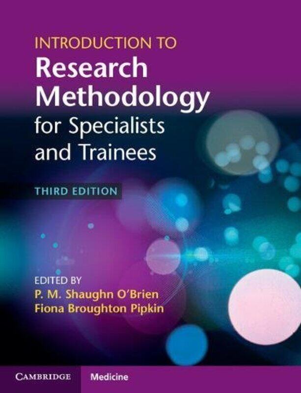 

Introduction to Research Methodology for Specialists and Trainees by P M Shaughn OBrienFiona University of Nottingham Broughton Pipkin-Paperback