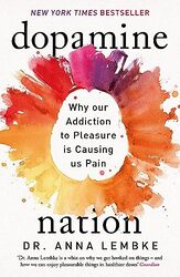 Dopamine Nation: Finding Balance in the Age of Indulgence , Paperback by Lembke, Dr Anna