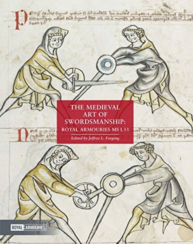 

The Medieval Art of Swordsmanship by Jeffrey L Forgeng-Hardcover