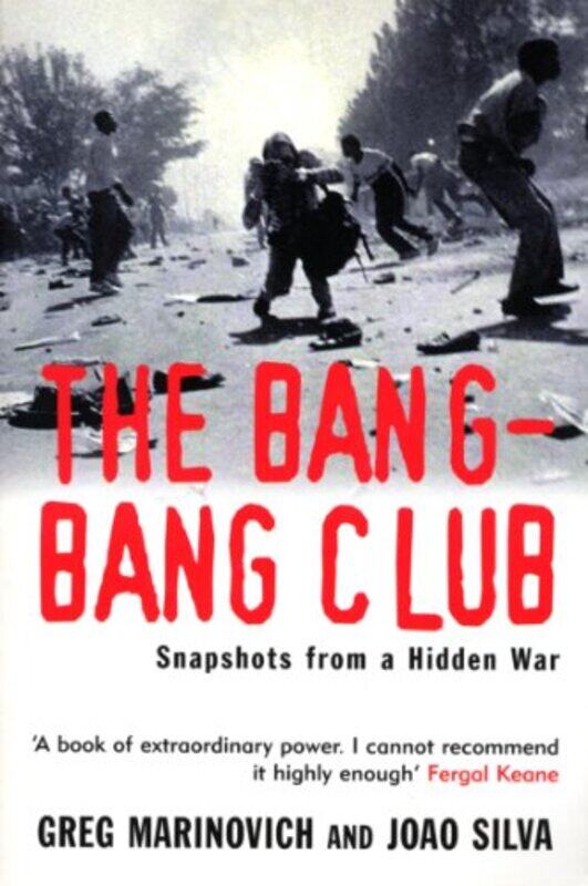 

The Bang-Bang Club Snapshots from a Hidden War by Marinovich, Greg - Silva, Joao Paperback