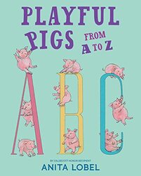 Playful Pigs from A to Z by Anita LobelAnita Lobel-Hardcover