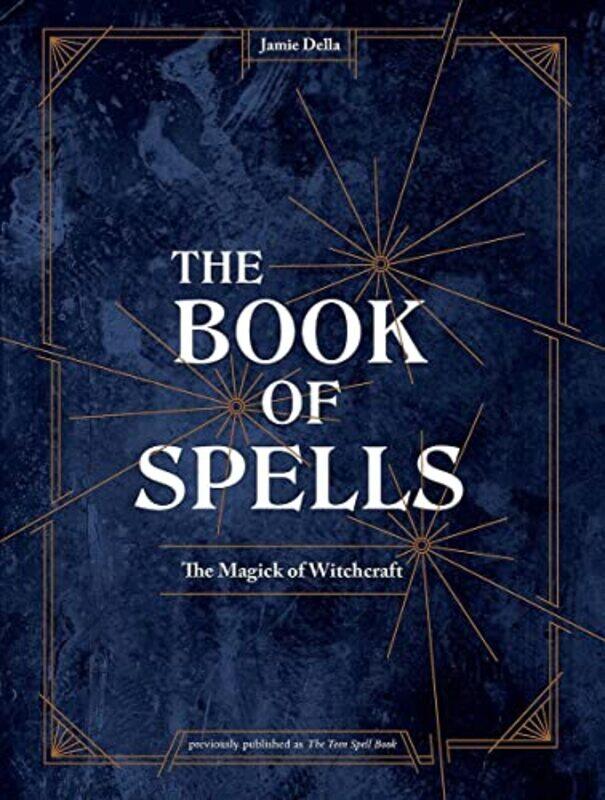 

The Book of Spells: Magick for Young Witches,Hardcover,by:Della, Jamie