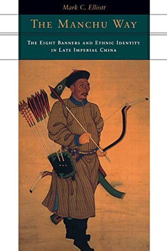 

The Manchu Way by Mark C Elliott-Paperback