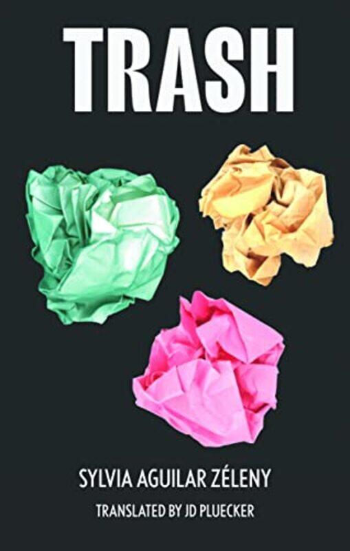 

Trash by Sylvia Aguilar-ZlenyJ D Pluecker-Paperback
