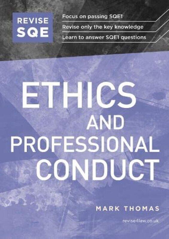

Revise SQE Ethics and Professional Conduct: SQE1 Revision Guide , Paperback by Thomas, Mark