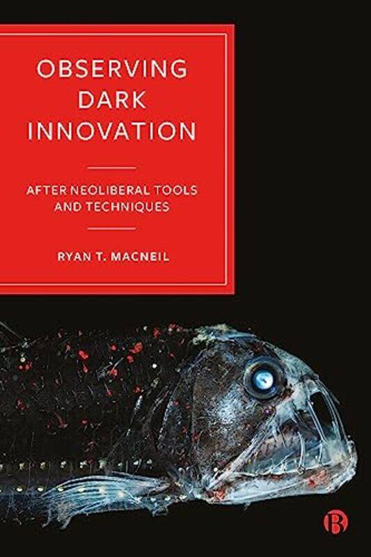 

Observing Dark Innovation by Ryan T MacNeil-Hardcover