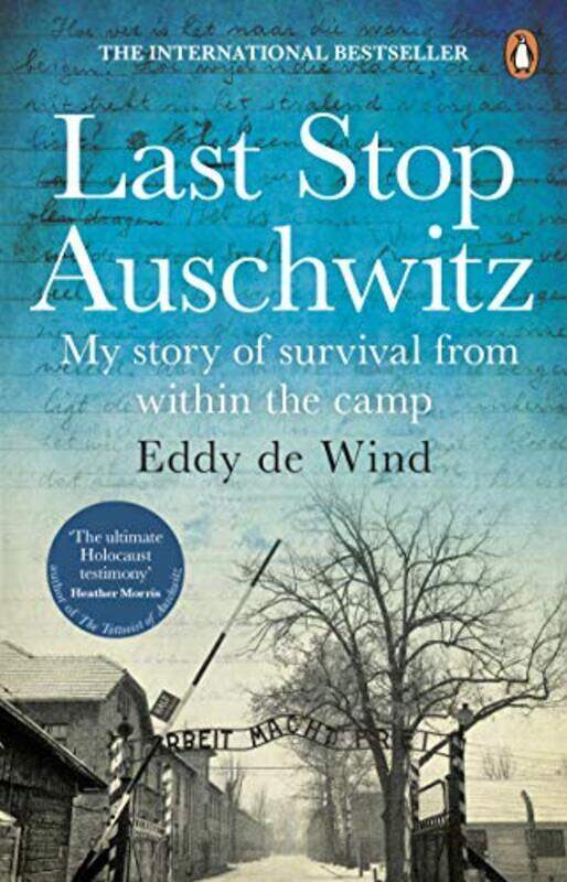 

Last Stop Auschwitz My story of survival from within the camp by Wind, Eddy de - Colmer, David - Paperback