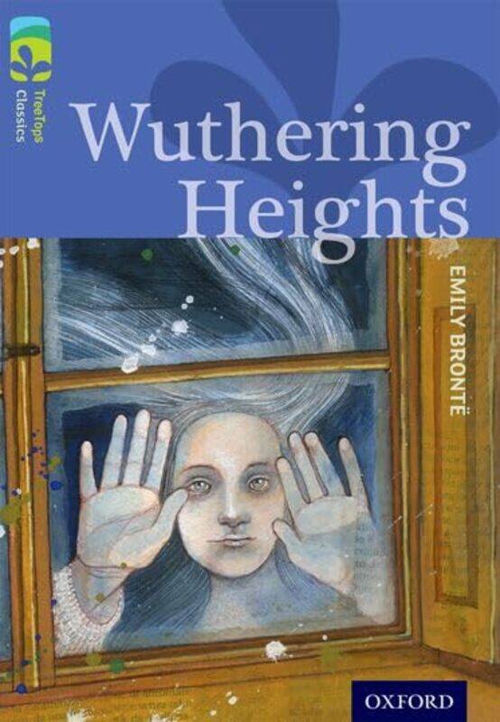 

Oxford Reading Tree TreeTops Classics Level 17 Wuthering Heights by Emily BronteShirley IsherwoodZhenya Matysiak-Paperback