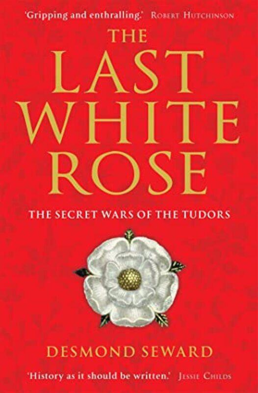 

The Last White Rose by Mr Desmond Seward-Paperback