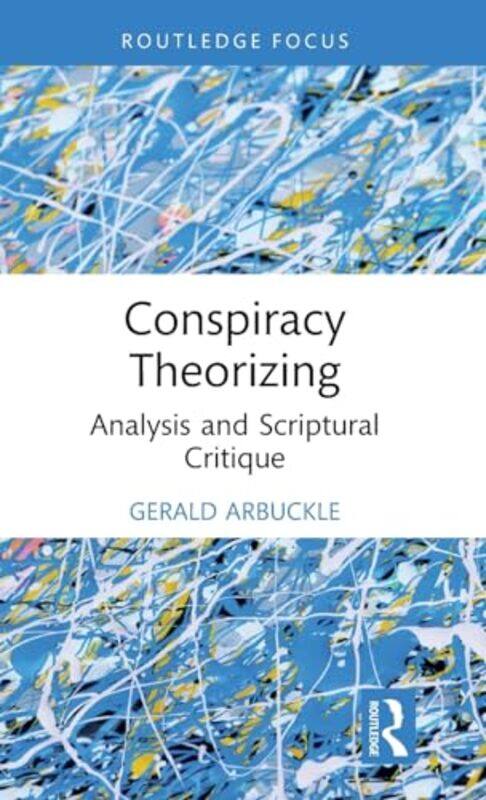 

Conspiracy Theorizing by Gerald Arbuckle-Hardcover