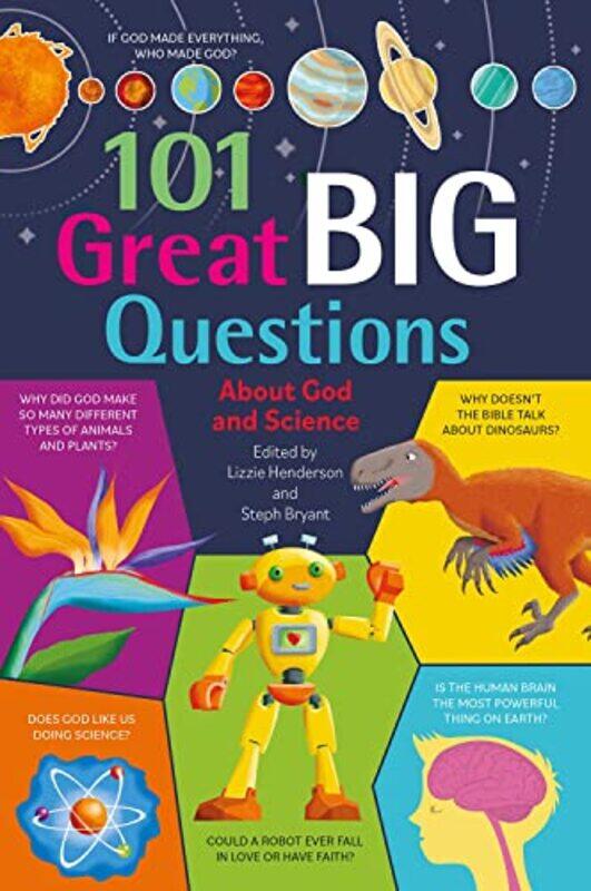 

101 Great Big Questions about God and Science by Lizzie Henderson, Steph BryantLizzie HendersonLizzie HendersonSteph BryantSteph Bryant-Hardcover