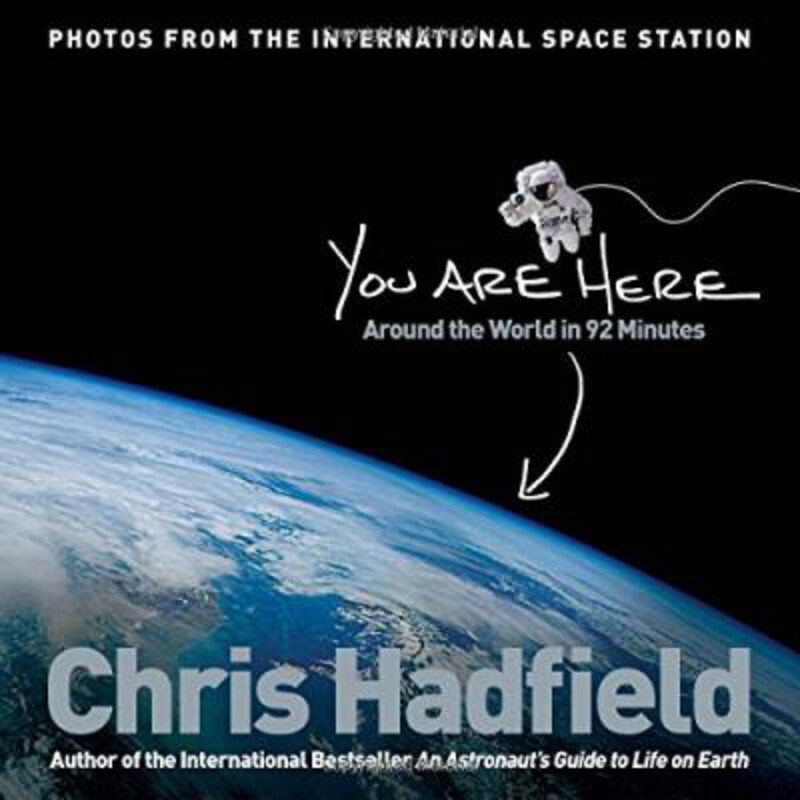 

You Are Here: Around the World in 92 Minutes, Paperback Book, By: Chris Hadfield