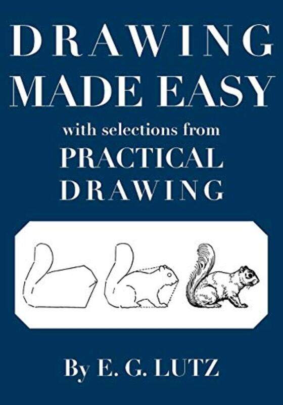 

Drawing Made Easy with Selections from Practical Drawing , Paperback by Lutz, E G - Rousar, Darren R