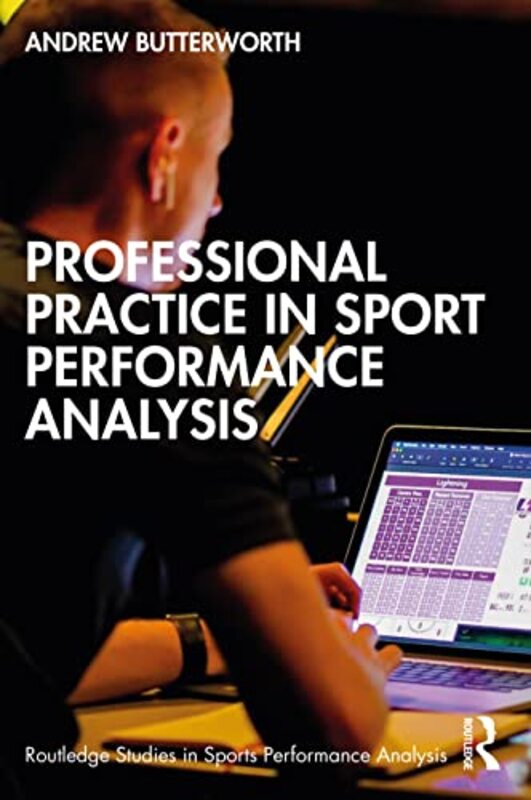 Professional Practice In Sport Performance Analysis By Andrew Butterworth Paperback