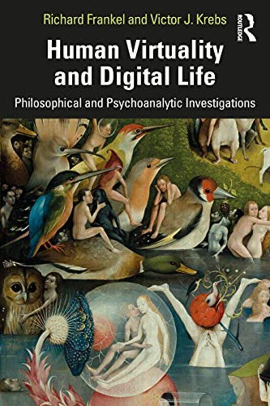 

Human Virtuality and Digital Life by Richard FrankelVictor J Krebs-Paperback