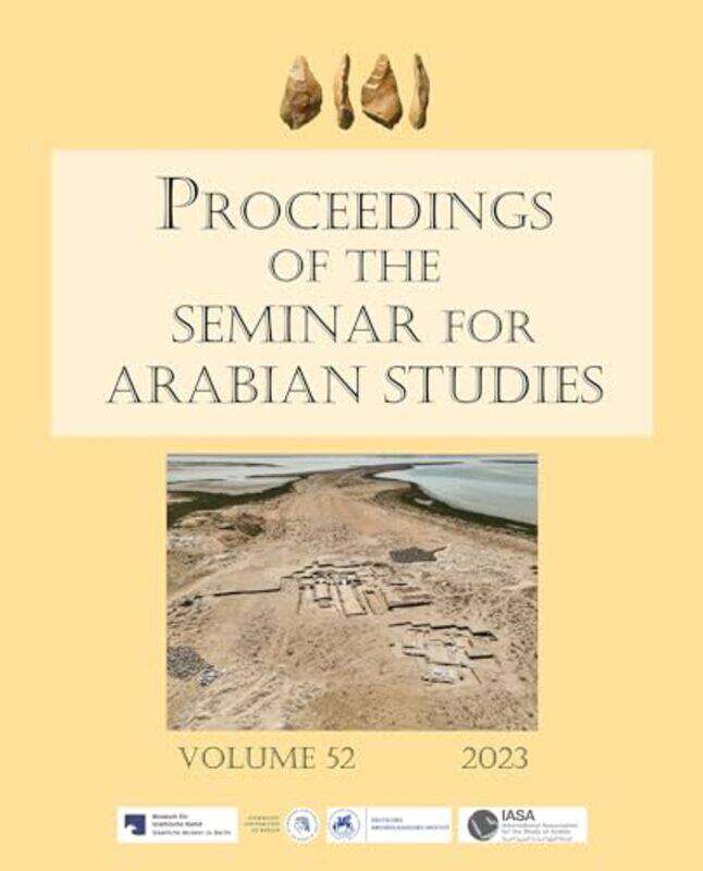 

Proceedings of the Seminar for Arabian Studies Volume 52 2023 by Steve Karacic-Paperback