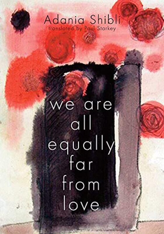 

We Are All Equally Far from Love by Adania Shibli Paperback