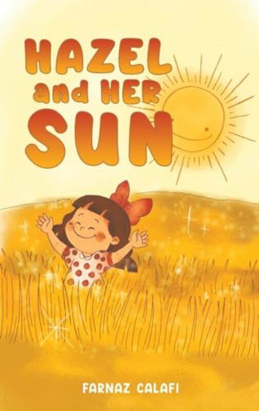 

Hazel and Her Sun by Farnaz Calafi-Hardcover