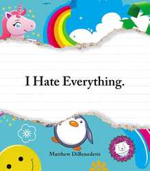 I Hate Everything, Paperback Book, By: Matthew Dibenedetti