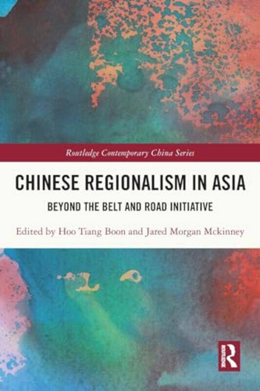 

Chinese Regionalism in Asia by Tiang Boon Nanyang Technological University, Singapore HooJared Morgan Air University, USA Mckinney-Paperback