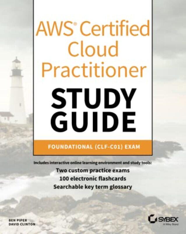 

AWS Certified Cloud Practitioner Study Guide by Ben PiperDavid Clinton-Paperback