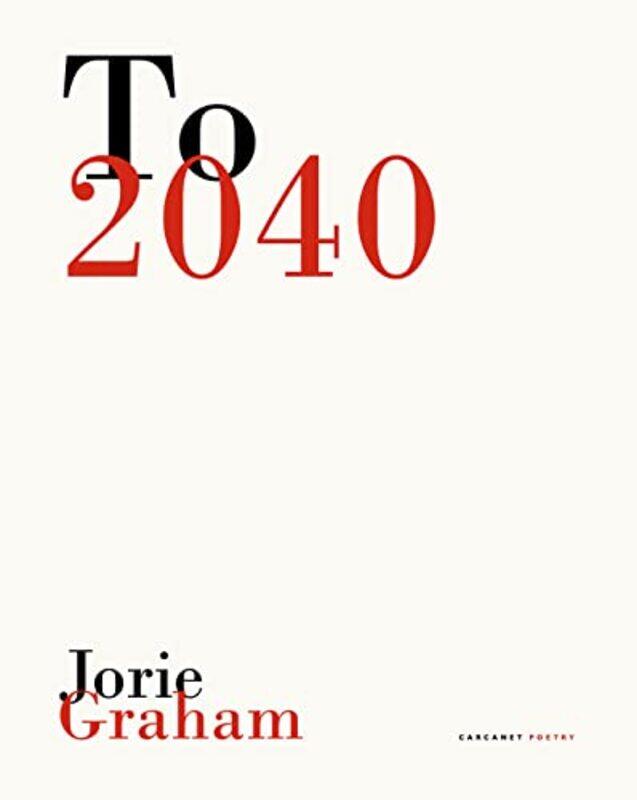 

To 2040 by Jorie Graham-Paperback