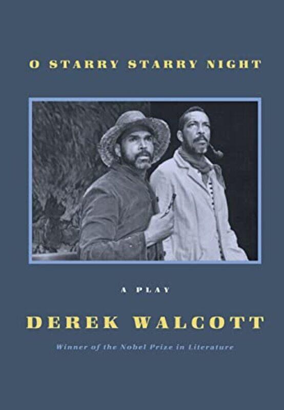 

O Starry Starry Night by Derek Walcott-Paperback