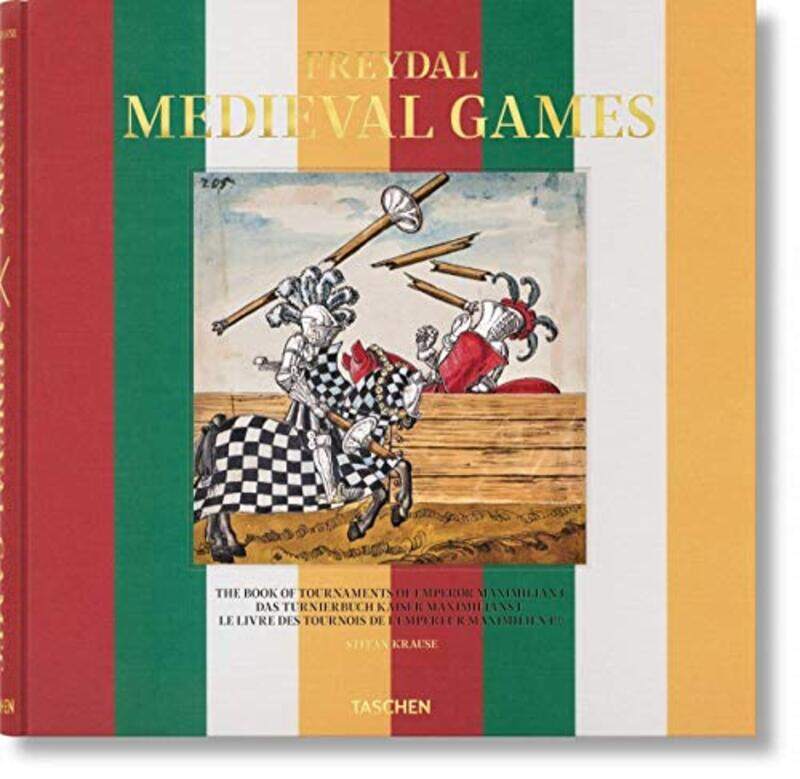 

Freydal Medieval Games The Book of Tournaments of Emperor Maximilian I by Stefan Krause-Hardcover