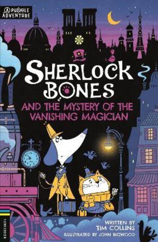 

Sherlock Bones and the Mystery of the Vanishing Magician: A Puzzle Quest,Paperback, By:Collins, Tim - Bigwood, John