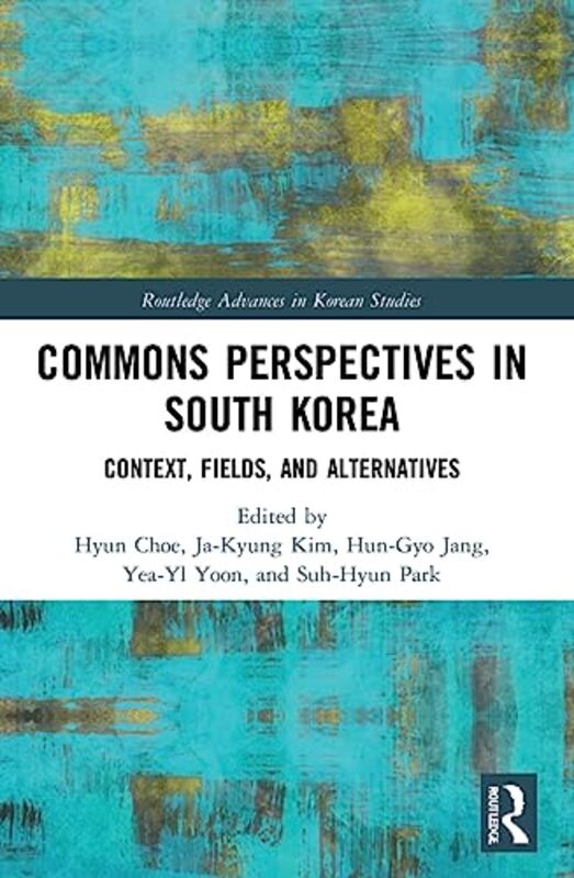 

Commons Perspectives in South Korea by Hyun Jeju National University, South Korea ChoeJa-Kyung KimHun-Gyo JangYea-Yl YoonSuh-Hyun Park-Paperback