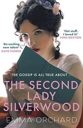 The Second Lady Silverwood by Emma Orchard-Paperback