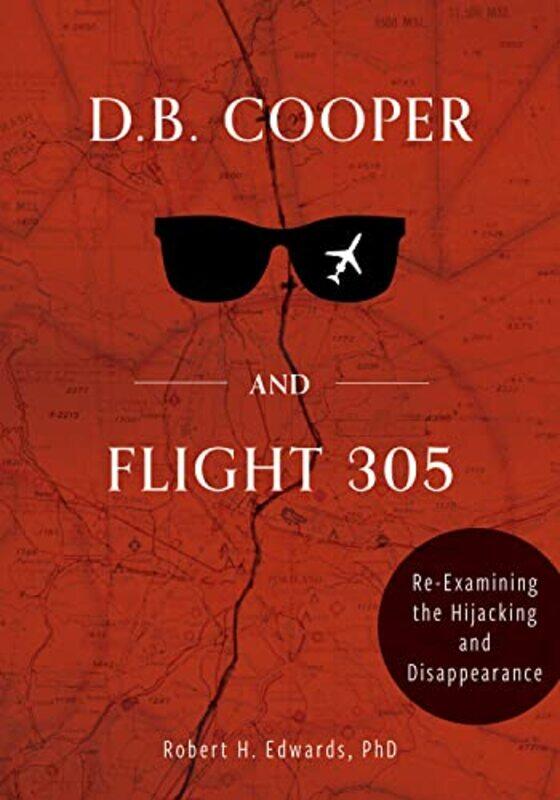 

D B Cooper And Flight 305 by Robert H Edwards-Hardcover