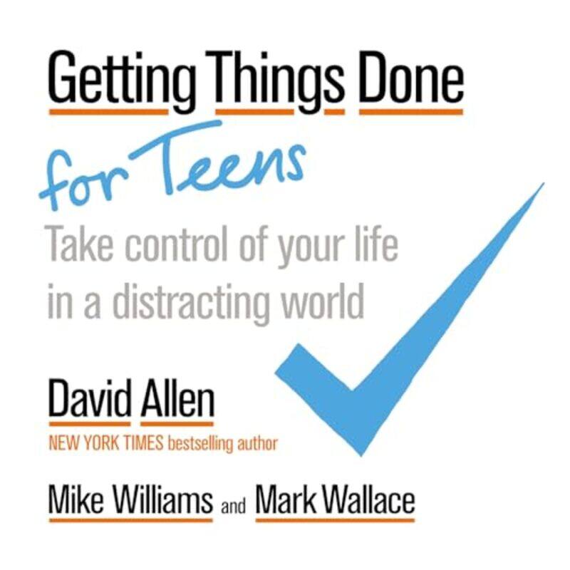 

Getting Things Done for Teens by David AllenMike WilliamsMark Wallace-Paperback