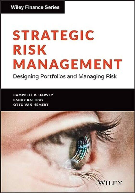 

Strategic Risk Management by Campbell R HarveySandy RattrayOtto Van Hemert-Hardcover