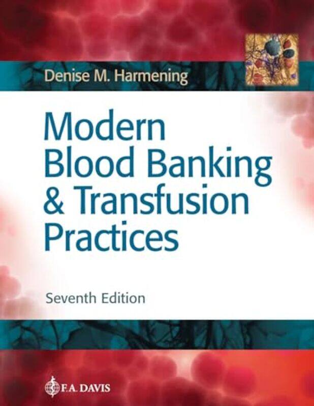 

Modern Blood Banking and Transfusion Practices by Denise M Harmening-Hardcover