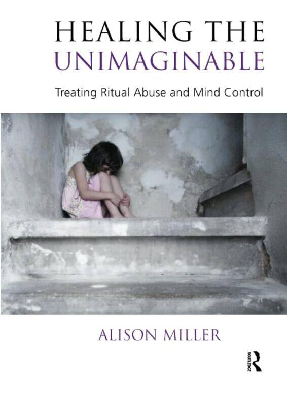 

Healing the Unimaginable by Alison Miller-Paperback