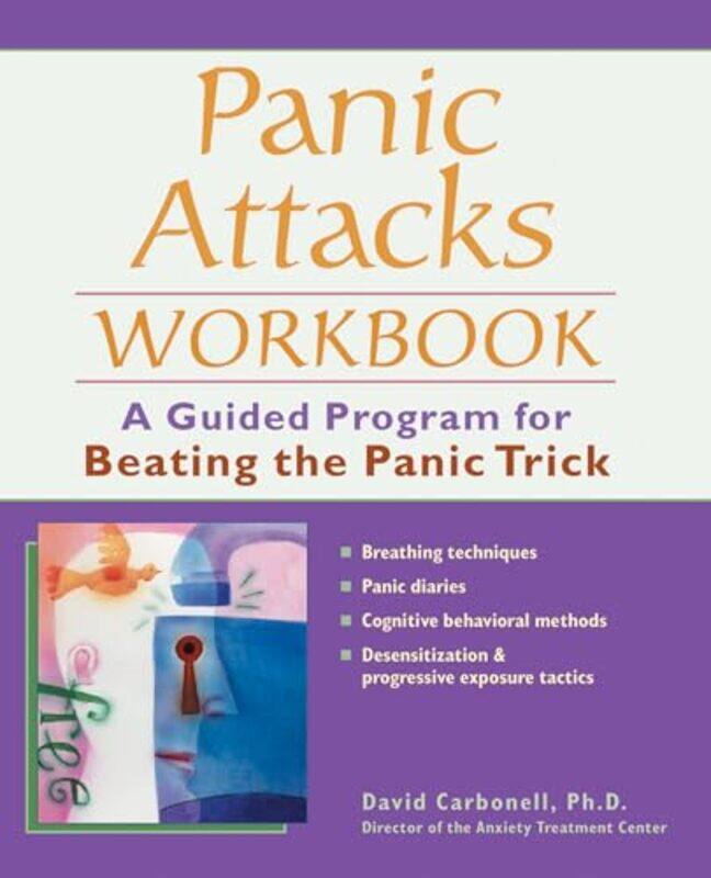 

Panic Attacks Workbook A Guided Program For Beating The Panic Trick by Carbonell, David-Paperback