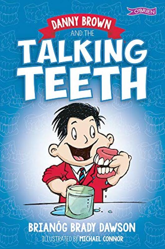 Danny Brown and the Talking Teeth by Brianog Brady DawsonMichael Connor-Paperback