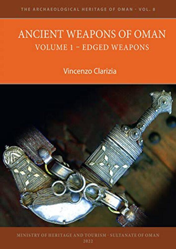 

Ancient Weapons of Oman Volume 1 Edged Weapons by Pablo ServigneRaphael StevensAndrew Queen Victoria Hospital East Grinstead West Sussex UK Brown-Pape