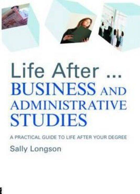 

Life After...Business and Administrative Studies (Life After University).paperback,By :Sally Longson